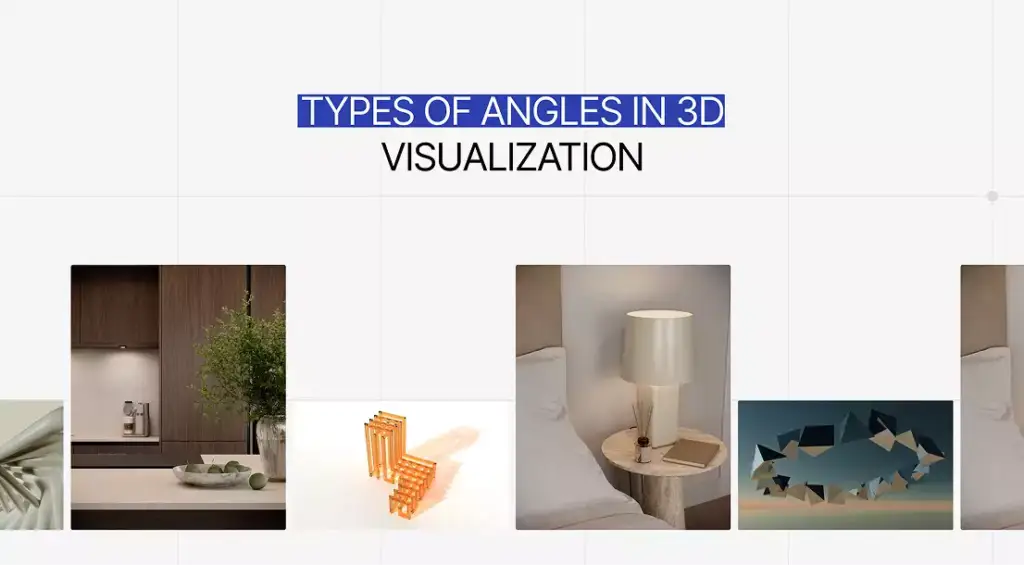 3D visualization angles shown with interior scenes and geometric forms, types of angles in 3D visualization