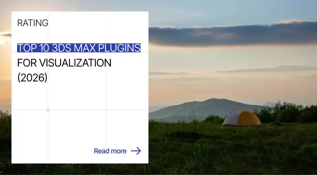 Camping tent on grassy hills at sunset, top 10 3Ds max plugins for visualization 2026