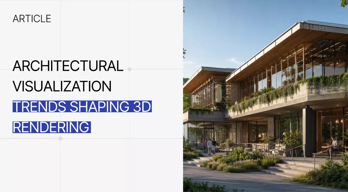 Architectural Visualization Trends 2026: Complete Guide