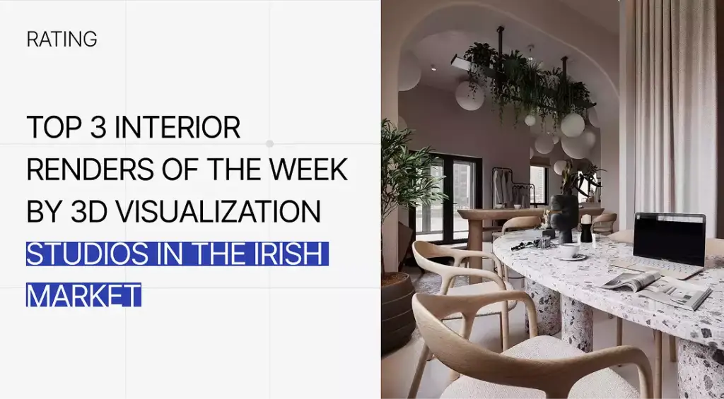 Modern dining interior with stone table and chairs, Top 3 interior renders of the week by 3D visualization studios in the Irish market