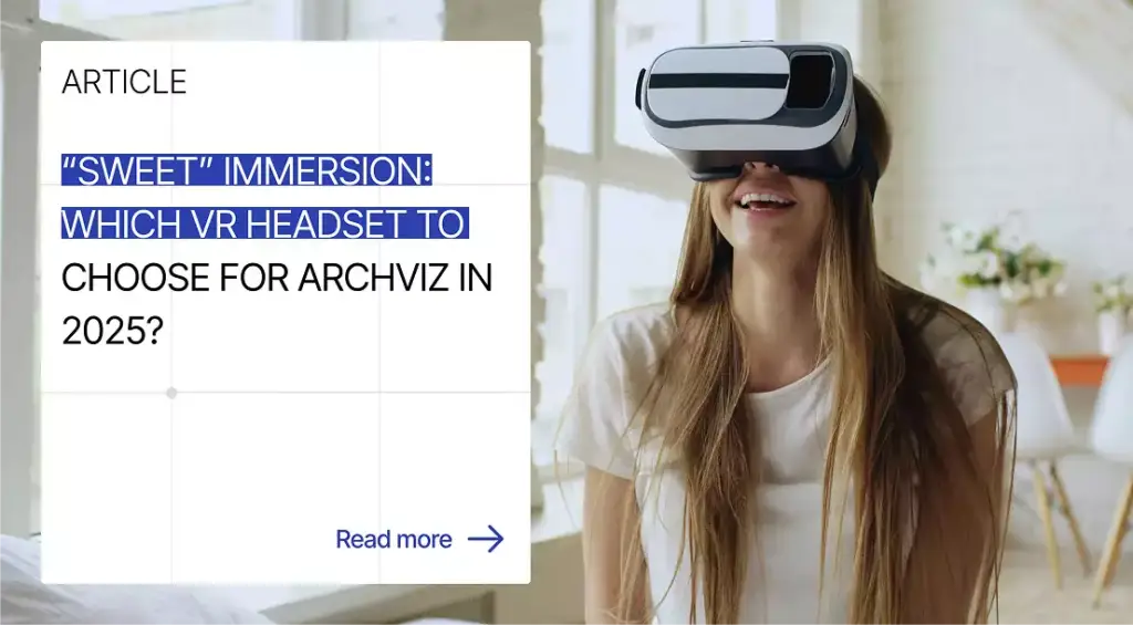 Woman wearing VR headset indoors with article overlay about “Sweet” immersion: which VR headset to choose for archviz in 2025?