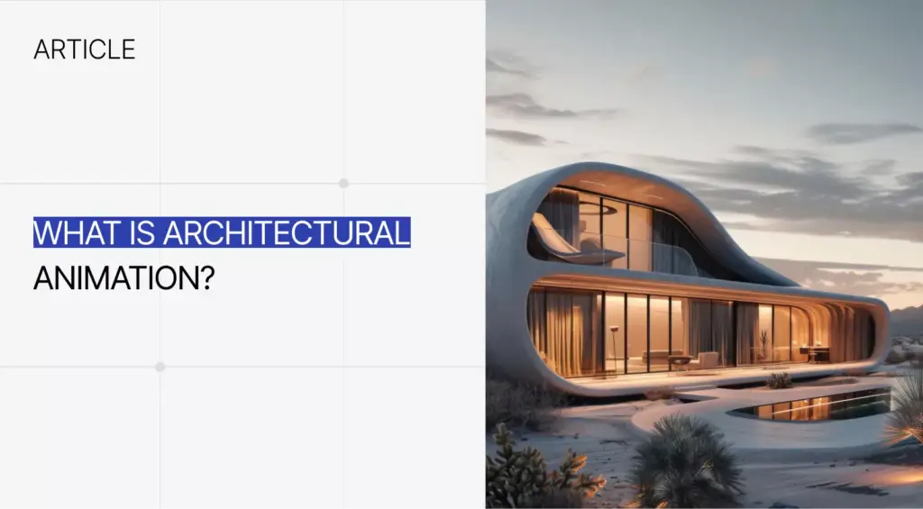 What Is Architectural Animation article cover with a photorealistic render of a futuristic house