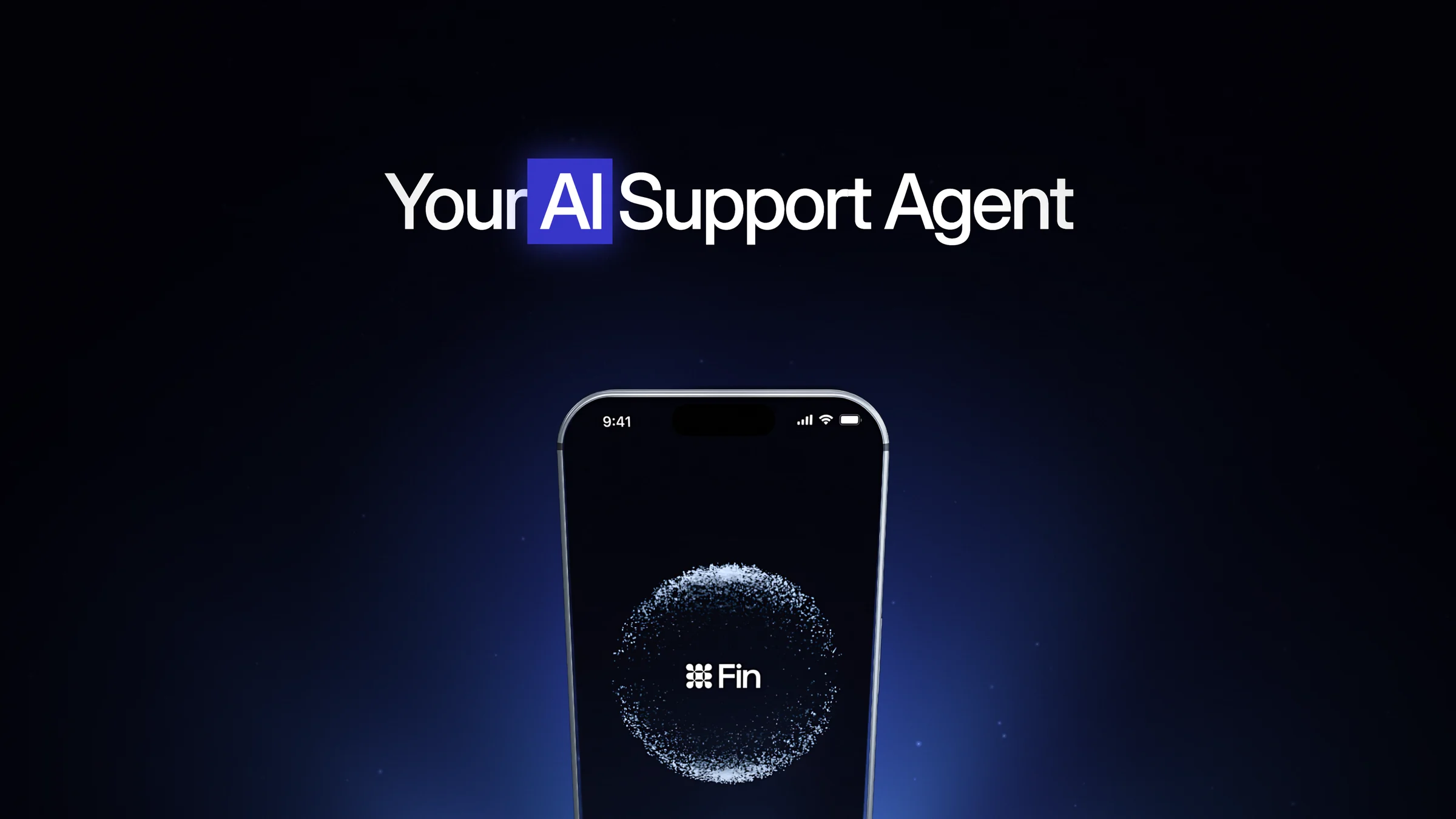 Still of the title your AI support agent above a phone with the Fin particle sphere on screen