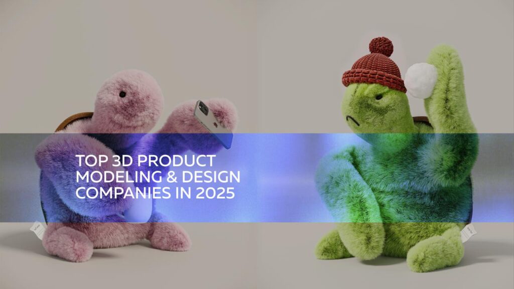 Hero image for top 3D product modeling companies, showcasing creative 3D product design and professional 3D modeling services in 2025