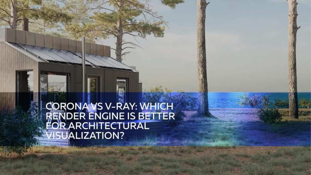 Corona vs V-Ray comparison cover image for architectural visualization and render engine selection