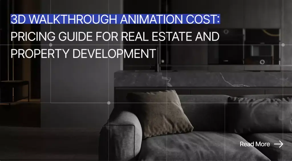3D walkthrough animation cost guide for real estate development